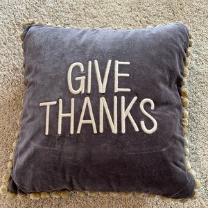THANKSGIVING PILLOW. GIVE THANKS PILLOW. VELVET. GREY/BROWN WITH POM POMS. NEW!